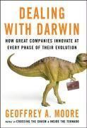 Geoffrey A. Moore / Dealing with Darwin : How Great Companies Innovate at Every Phase of Their Evolution (Large Paperback)