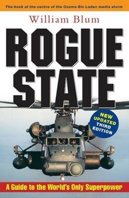 William Blum / Rogue State : A Guide to the World's Only Superpower