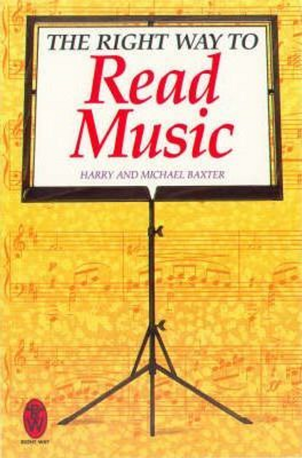 Harry Baxter / The Right Way to Read Music