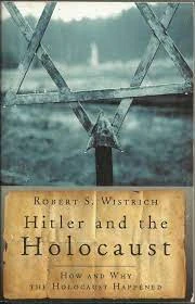 Robert S. Wistrich / Hitler and the Holocaust