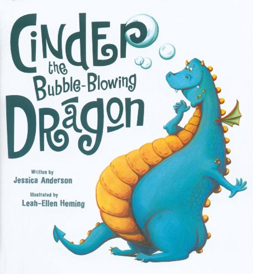 Anderson, Jessica / Cinder the Bubble Blowing Dragon (Children's Picture Book)