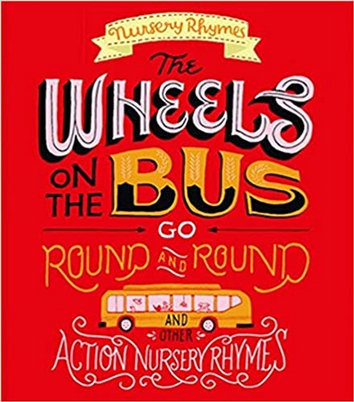 Rhymes, Nursery / The Wheels on the Bus Go Round and Round (Children's Picture Book)