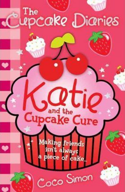 Coco Simon / The Cupcake Diaries: Katie and the Cupcake Cure