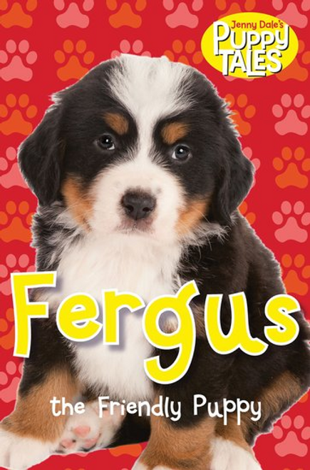 Dale, Jenny / Puppy Tales: Fergus the Friendly Puppy