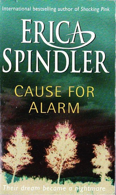 Erica Spindler / Cause for Alarm