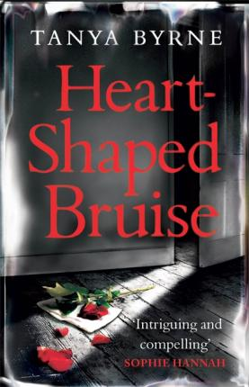 Tanya Byrne / Heart-shaped Bruise