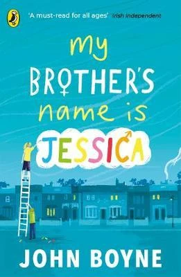 John Boyne / My Brother's Name is Jessica