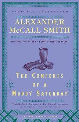 Alexander McCall Smith / The Comforts of a Muddy Saturday