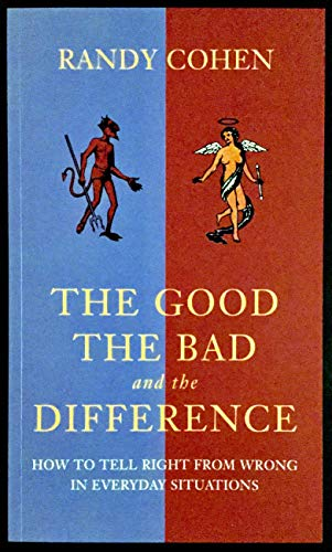 Randy Cohen / The Good The Bad and the Difference (Large Paperback)