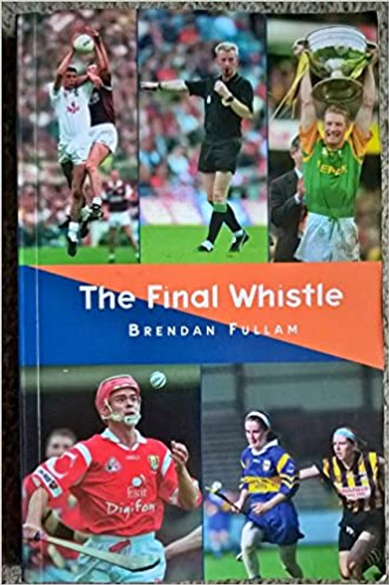 Brendan Fullam / The Final Whistle (Large Paperback)