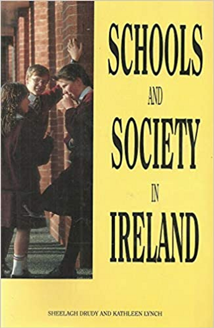 Sheelagh Drudy / Schools and society in Ireland (Large Paperback)