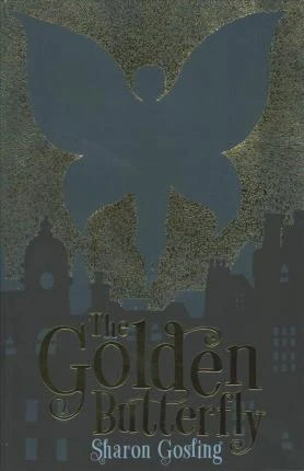 Sharon Gosling / The Golden Butterfly