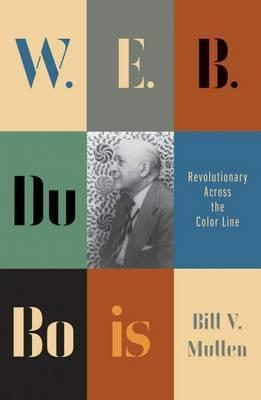 Bill V. Mullen / W.E.B. Du Bois