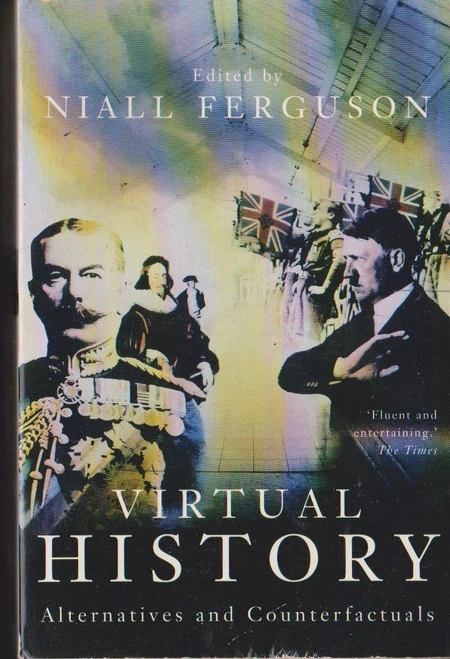Niall Ferguson / Virtual History