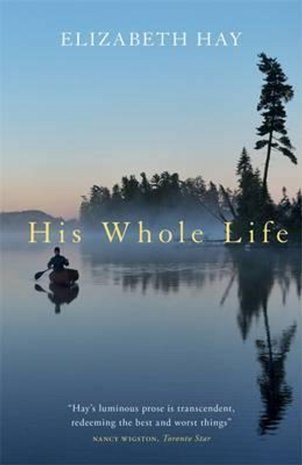 Elizabeth Hay / His Whole Life