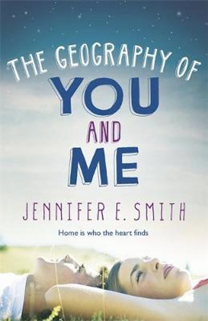 Jennifer E. Smith / The Geography Of You And Me