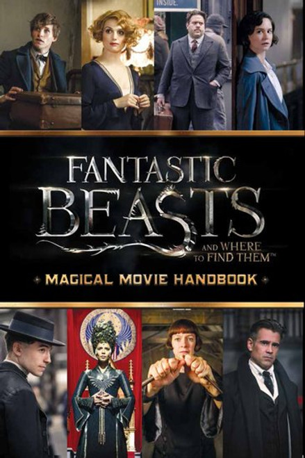 Fantastic Beasts and Where to Find Them: Magical Movie Handbook