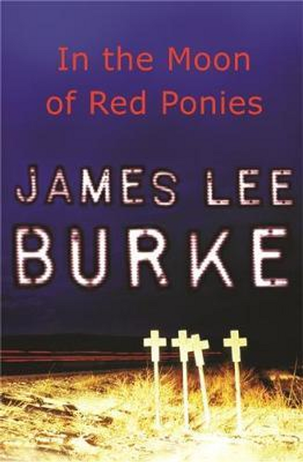 James Lee Burke / In The Moon of Red Ponies (Large Paperback)