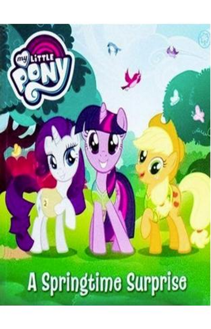 My Little Pony: A Springtime Surprise (Children's Picture Book)