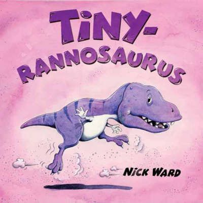 Nick Ward / Tinyrannosaurus (Children's Picture Book)