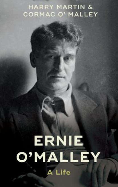 O'Malley, Cormac & Martin, Harry - Ernie O'Malley : A Life - PB - BRAND NEW 2021