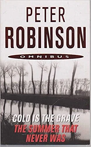 Peter Robinson / Cold is the Grave & The Summer That Never Was ( Omnibus) ( DCI Banks Novels Books 11 & 13)