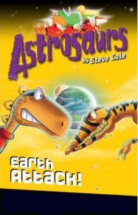 Steve Cole / Astrosaurs 20: Earth Attack!