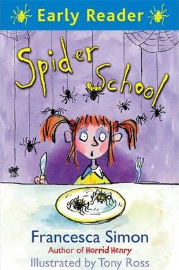 Francesca Simon / Early Reader: Spider School