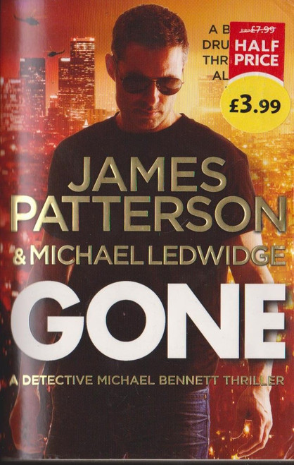 James Patterson / Gone ( Michael Patterson Series - Book 6 ) James Patterson / Gone ( Michael Patterson Series - Book 6 )