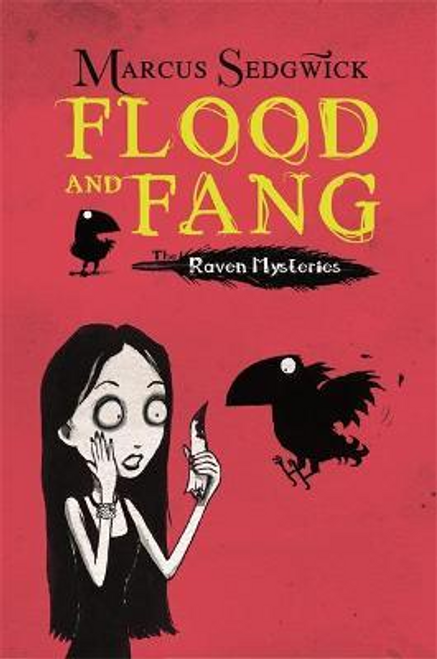 Marcus Sedgwick / Raven Mysteries: Flood and Fang : Book 1