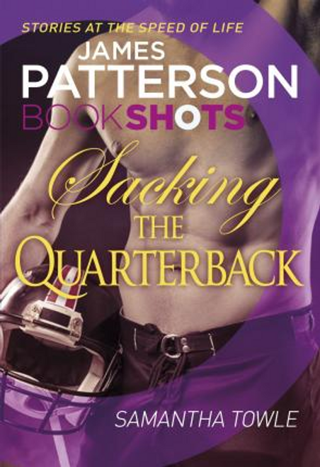 James Patterson / Sacking the Quarterback : BookShots