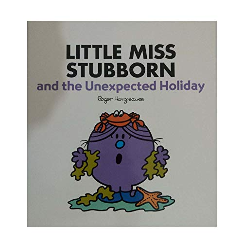 Roger Hargreaues / Little Miss Stubborn and the Unexpected Holiday (Children's Picture Book) Roger Hargreaues / Little Miss Stubborn and the Unexpected Holiday (Children's Picture Book)