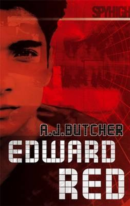 A. J. Butcher / Spy High 2: Edward Red : Number 1 in series