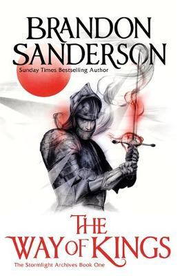 Brandon Sanderson / The Way of Kings ( Stormlight Archives - Book 1 )