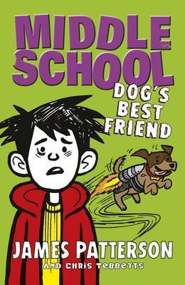 James Patterson / Middle School: Dog's Best Friend : (Middle School 8)