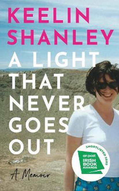 Keelin Shanley / A Light That Never Goes Out : A Memoir (Hardback)