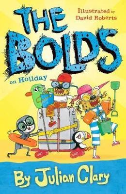 Julian Clary / The Bolds on Holiday (Hardback)