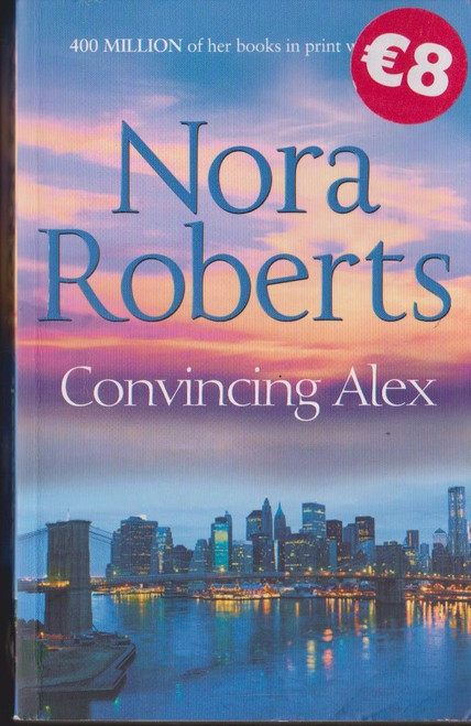 Nora Roberts / Convincing Alex