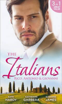 Mills & Boon / 3 in 1 / The Italians: Rico, Antonio and Giovanni : The Hidden Heart of Rico Rossi / the Moretti Seduction / the Boselli Bride