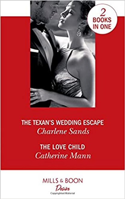 Mills & Boon / Desire / 2 in 1 / The Texan's Wedding Escape : The Texan's Wedding Escape (Heart of Stone) / the Love Child (Alaskan Oil Barons)