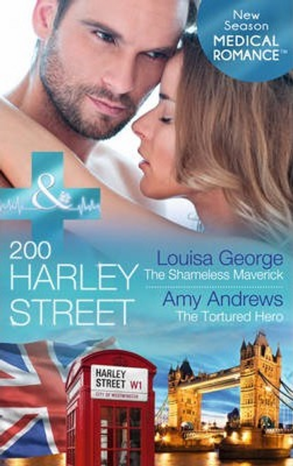 Mills & Boon / Medical / 2 in 1 / 200 Harley Street: the Shameless Maverick