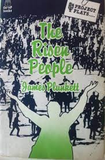 Plunkett, James - The Risen People ( Project Plays Edition PB  - 1978) - Irish Theatre