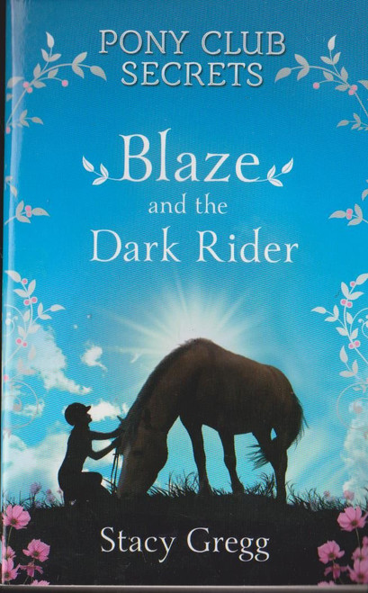 Stacy Gregg / Pony Club Secrets: Blaze and the Dark Rider