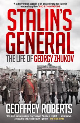 Geoffrey Roberts / Stalin's General : The Life of Georgy Zhukov