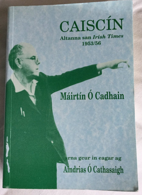 Mairtín Ó Cadhain - Caiscín : Altanna san Irish Times 1953-1956 ( Eagraithe ag Aindrias ó Cathasaigh ) - Pb - As Gaeilge - 1998