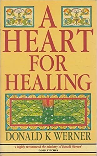 Donald K. Werner / A Heart for Healing