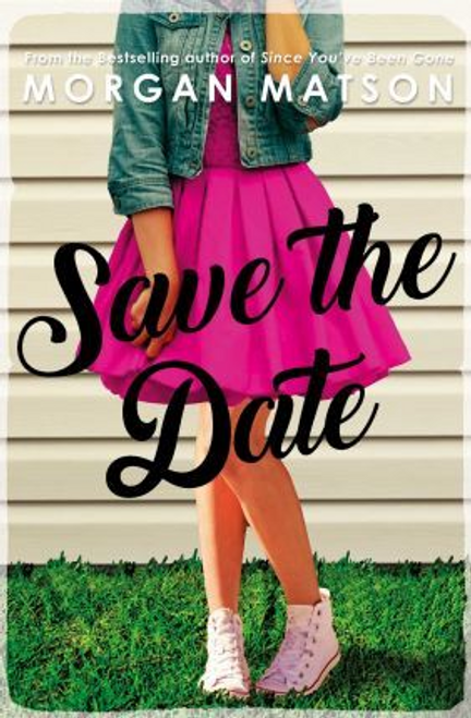 Morgan Matson / Save the Date