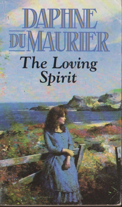 Daphne Du Maurier / The Loving Spirit