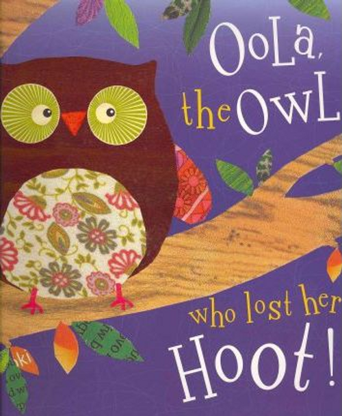 Fennell, Clare / Oola, the Owl Who Lost Her Hoot! (Children's Picture Book)