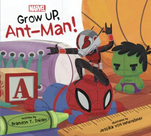 Brandon T. Snider / Grow Up, Ant-Man! (Children's Picture Book)